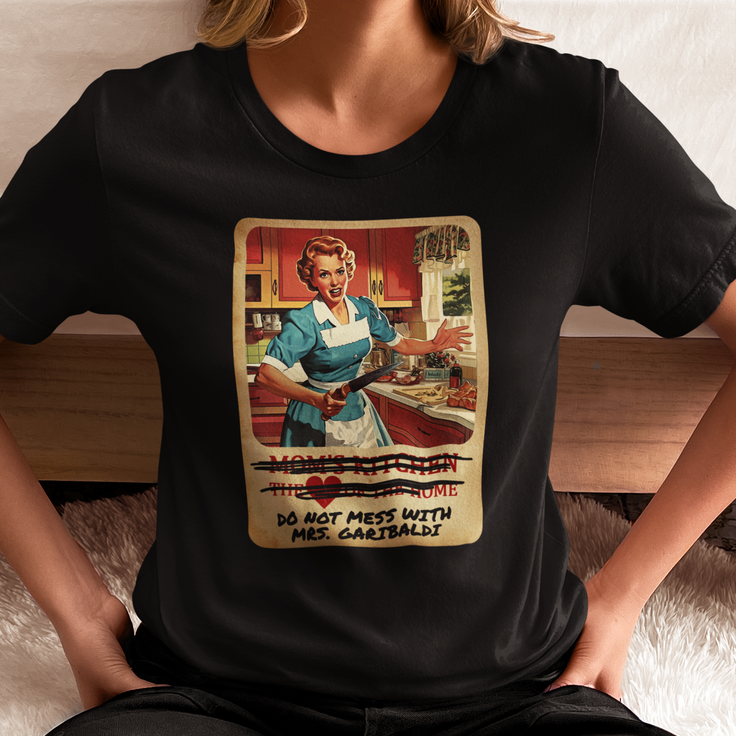 T-SHIRT: Do Not Mess With Mrs. Garibaldi