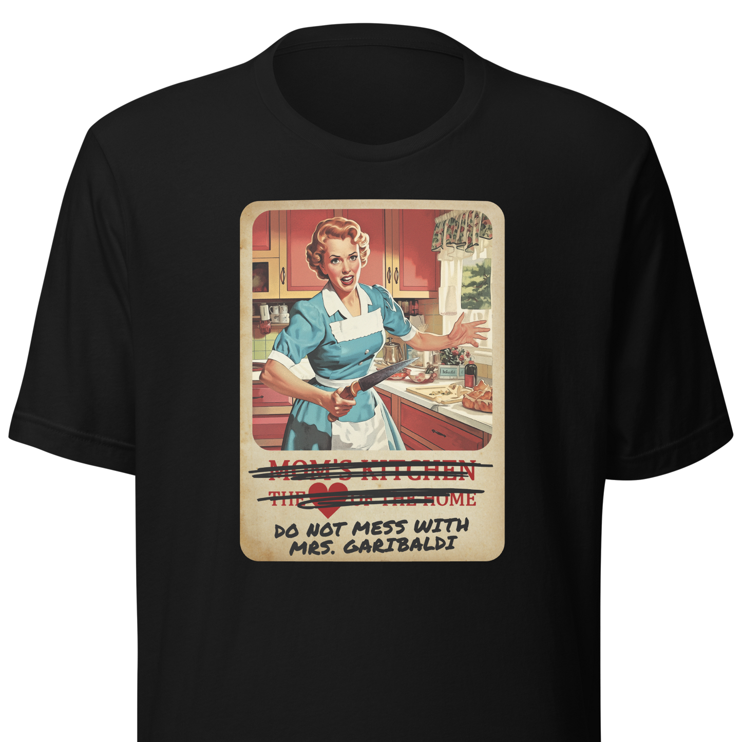 T-SHIRT: Do Not Mess With Mrs. Garibaldi