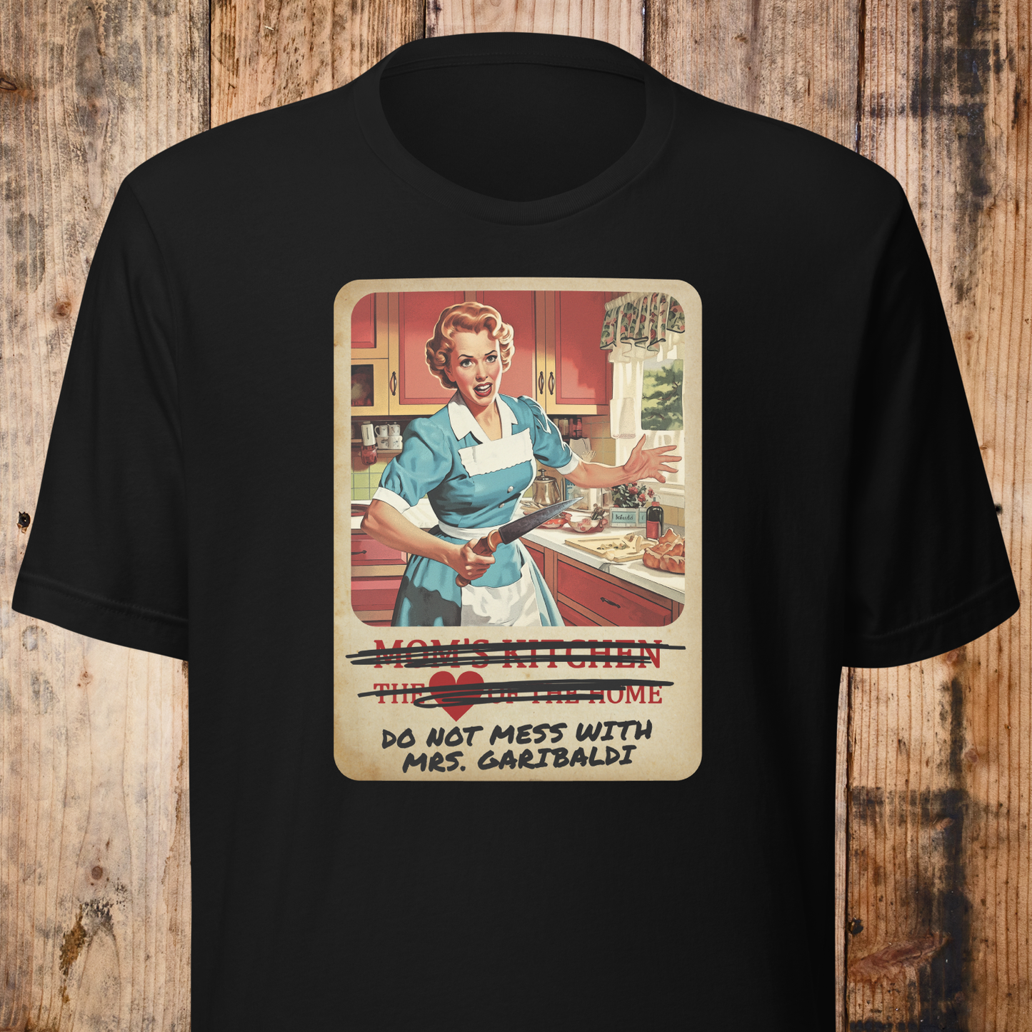 T-SHIRT: Do Not Mess With Mrs. Garibaldi