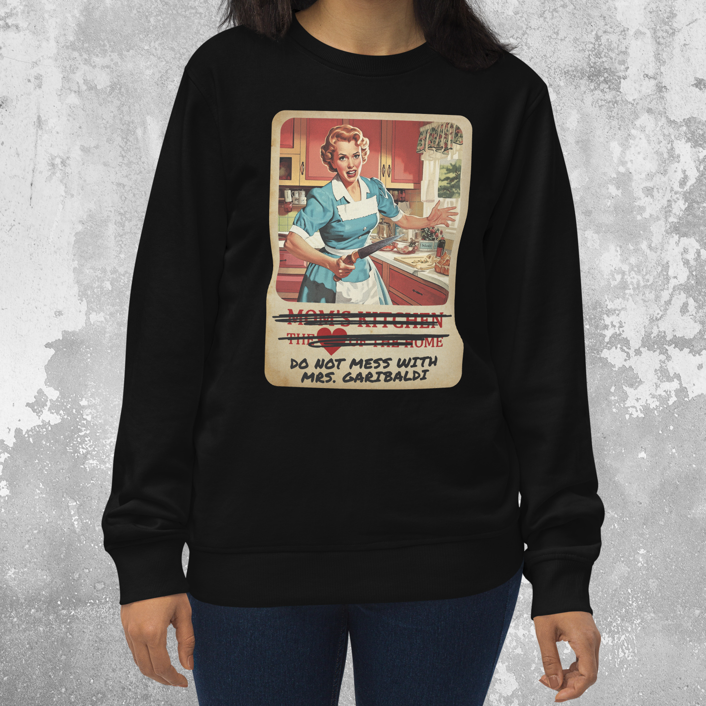 SWEATSHIRT: Do Not Mess With Mrs. Garibaldi