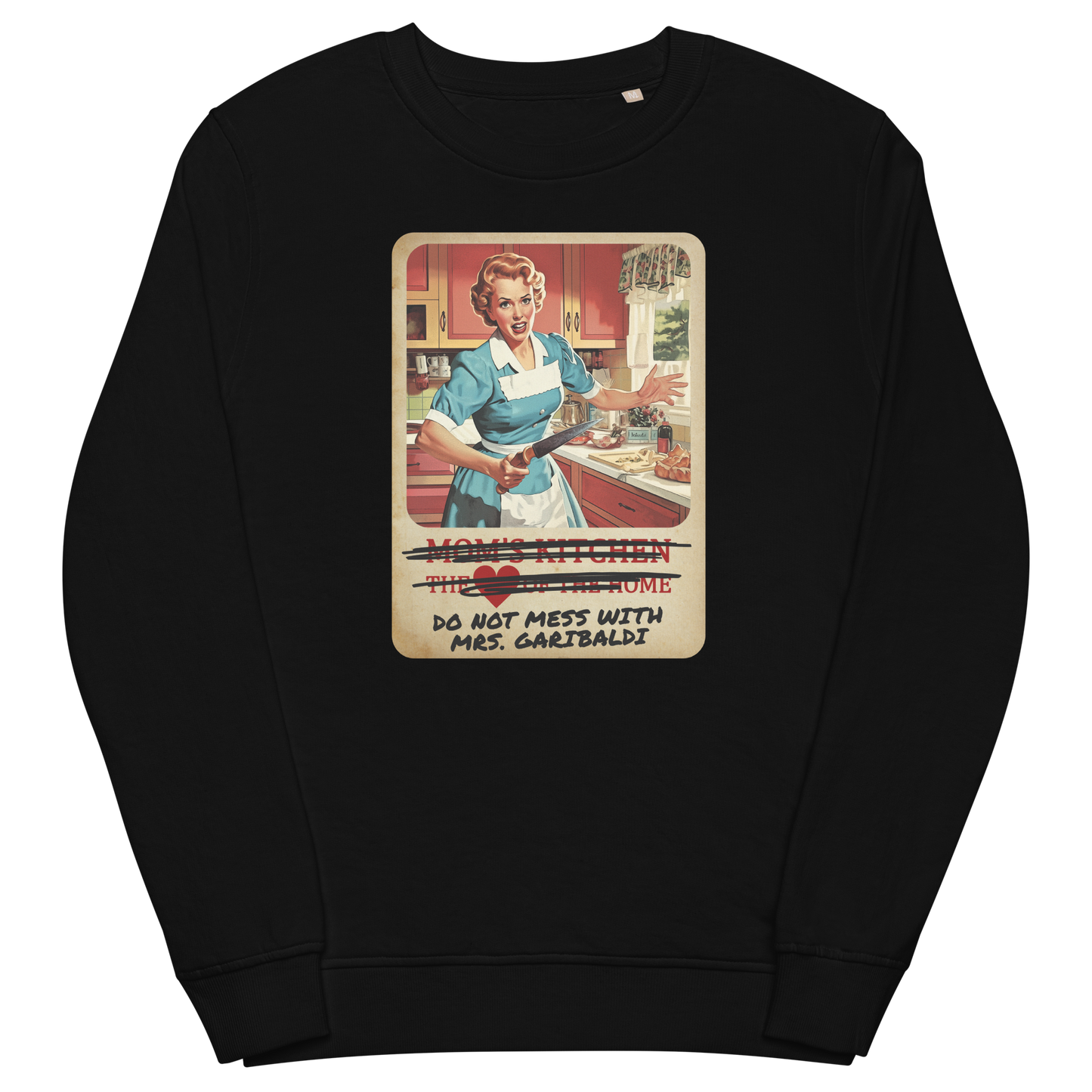 SWEATSHIRT: Do Not Mess With Mrs. Garibaldi